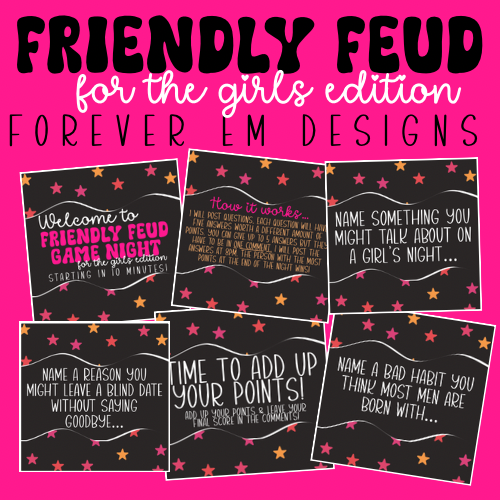 Friendly Feud- Girl’s night edition