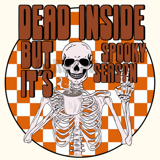 Dead inside but it’s spooky season Plain - PNG