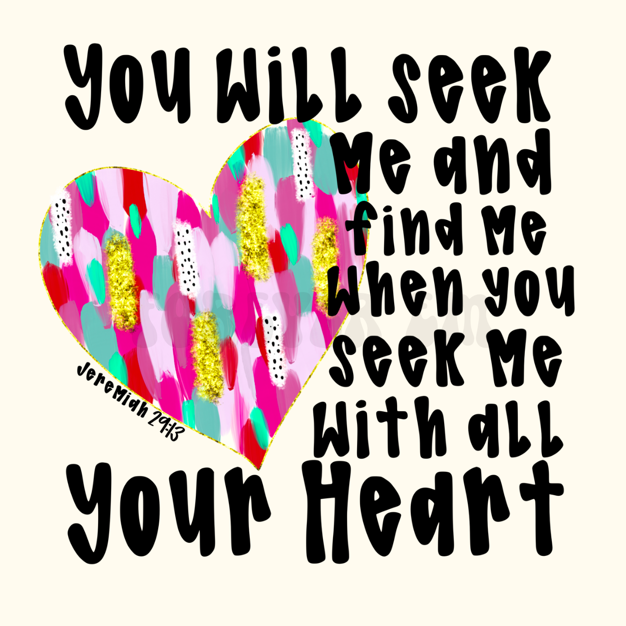 Seek me with all your heart png