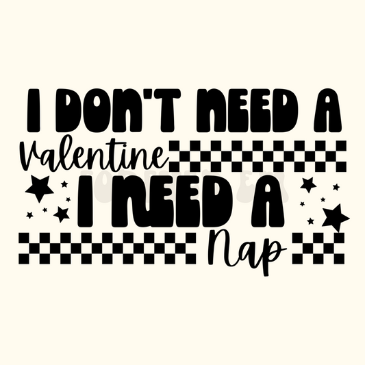 I don’t need a valentine I need a nap png black print