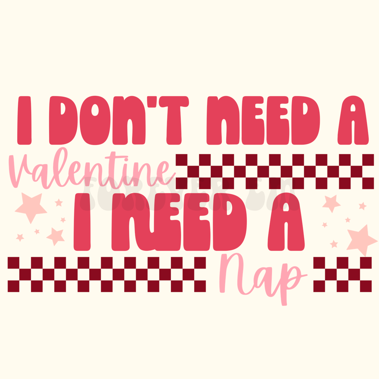 I don’t need a valentine I need a nap png pink print