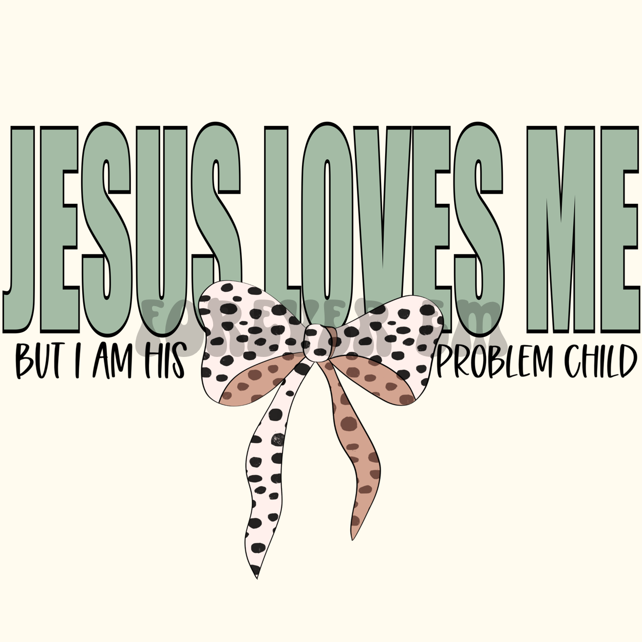 Jesus loves me but I am his problem child png