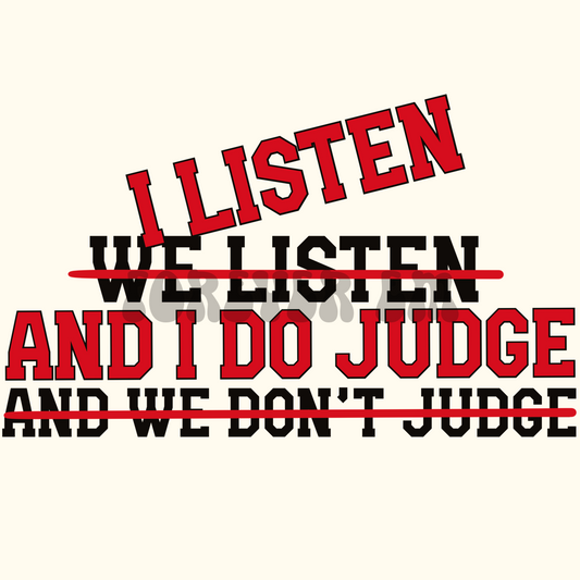 I listen and I do judge png