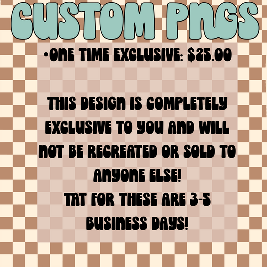 Custom PNG Design - Please read the second image!